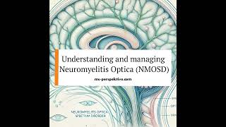 087 Understanding and managing Neuromyelitis Optica NMOSD Latest Advances in treatment with [upl. by Nerb452]