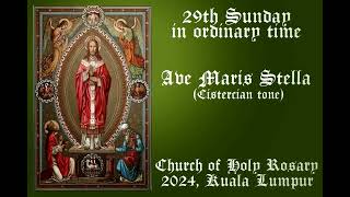 Ave Maris Stella Cistercians tone 29th Sunday in the ordinary time 2024 Holy Rosary Church SMAC [upl. by Amsab]