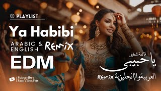 Ya Habibi Remix The Ultimate EDM Arabic amp English Mashup [upl. by Ativak]