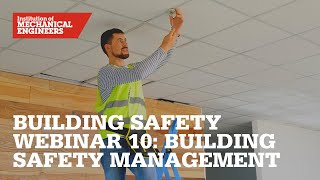 Building Safety Webinar 10 Building Safety Management [upl. by Becket]