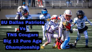 8U Dallas Patriots vs TNS Cougars Big 12 Pure Age Championship Crowley Stadium [upl. by Lauraine642]