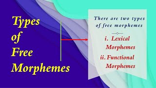 Types of Free Morphemes Lexical Morphemes and Functional Morphemes L6 Morphology [upl. by Ynnav857]