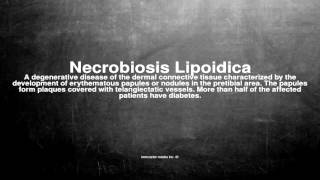 Medical vocabulary What does Necrobiosis Lipoidica mean [upl. by Amalee]