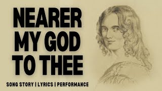 Nearer My God To Thee  story behind the hymn  lyrics study  performance [upl. by Fromma492]