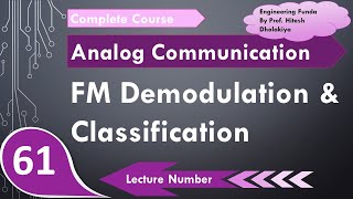 FM Demodulation and FM Demodulation classification in Analog Communication by Engineering Funda [upl. by Ileray]