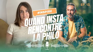 Quand insta rencontre la Philo  Podcast INSPIRE Episode 13 avec Emmanuelle PATRY [upl. by Wickham]