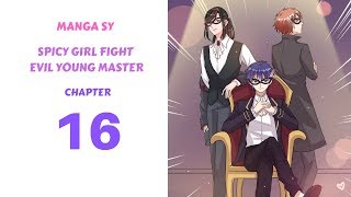 Spicy Girl Fight Evil Young Master Chapter 16 [upl. by Anuahsat55]