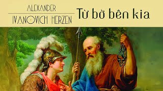 Sách Nói Từ Bờ Bên Kia  Chương 1  Alexander Herzen [upl. by Nnov]