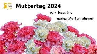 Gottesdienst 1252024  Muttertag  Wie kann ich meine Mutter ehren [upl. by Aekal]