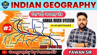 GANGA RIVER SYSTEM l INDIAN GEOGRAPHY  02  By Pawan Sir [upl. by Eciryt]