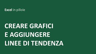 EXCEL  Creare grafici e aggiungere linee di tendenza [upl. by Nuahsyt666]