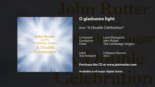 O gladsome light  Louis Bourgeois John Rutter The Cambridge Singers [upl. by Nyahs]