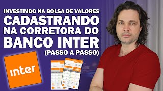 Como fazer cadastro na corretora do Banco Inter Passo a passo  Bolsa de Valores Ações [upl. by Jamaal]