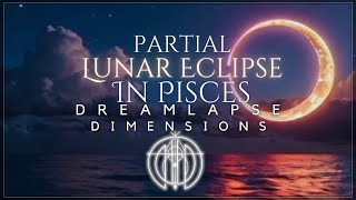 Partial Lunar Eclipse In Pisces Ritual Frequency  Sun amp Moon Frequencies 963 Hz [upl. by Nodnorb]