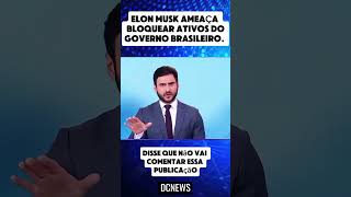 Elon Musk ameaça bloquear ativos do governo brasileiro elonmusk primeirasnotícias [upl. by Rosenstein]