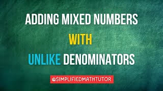 Adding Mixed Numbers with Unlike Denominators [upl. by Serles662]