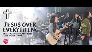 Jesus Over Everything  Planetboom  Cover w Lyrics [upl. by Yeneffit]