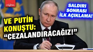 Son dakika Putin Moskovadaki saldırı sonrası çok sert konuştu  Ulusal Haber [upl. by Cati]