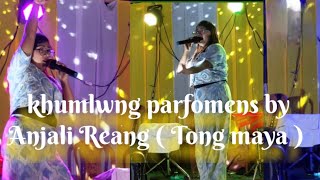 Khumlwng parfomens by Anjali Reang  Tong maya  🥰🥰 [upl. by Athena]