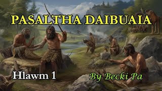 PASALTHA DAIBUAIA Hlawm 1 Becki Pa [upl. by Bigot]