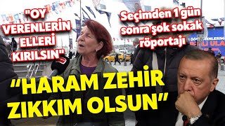 quotHARAM ZEHİR ZIKKIM OLSUNquot SEÇİMDEN BİR GÜN SONRA SOKAĞI İNLETEN ERDOĞAN İSYANI I SOKAK RÖPORTAJLARI [upl. by Riay]