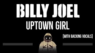 Billy Joel • Uptown Girl CC With Backing Vocals 🎤 Karaoke Instrumental Lyrics [upl. by Kirschner]