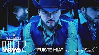 Gerardo Ortiz  Fuiste Mía  Audio [upl. by Ibbison]