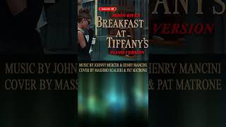 Breakfast At Tiffanys  Moon River Piano Version Cover By Massimo Scalieri amp Pat Matrone shorts [upl. by Arch]