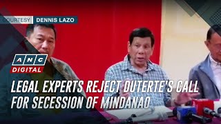 Legal experts reject Dutertes call for secession of Mindanao  ANC [upl. by Alaric]