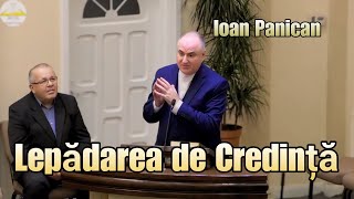 Ioan Panican  Lepădarea de Credință  Predică de la Duhul Sfant [upl. by Merceer328]