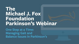 Webinar “One Step at a Time Managing Gait and Balance Issues in Parkinsons” February 2023 [upl. by Tserrof450]