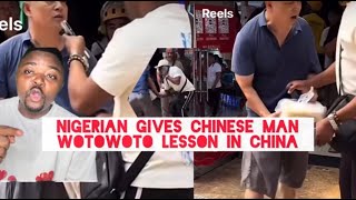 Nigerian Gives Chinese man WOTOWOTO Publicly in China for Disrespecting Him Nigeria de Humble China [upl. by Johen]