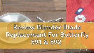 Review Blender Blade Replacement For Butterfly 591 amp 592 [upl. by Veradi154]