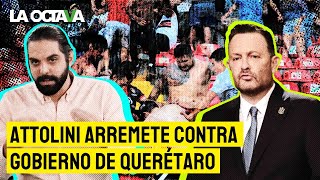 ¡HAY TIRO ATTOLINI ARREMETE CONTRA GOBIERNO de QUERÉTARO PIDE al GOBERNADOR que DEJE de SIMULAR [upl. by Nueoht915]