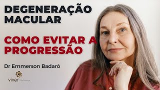 Degeneração macular no início  como evitar a progressão  Dr Emmerson Badaró  Viver oftalmolo [upl. by Ecile977]