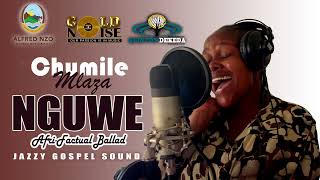 Chumile Mlaza  Nguwe [upl. by Delastre]