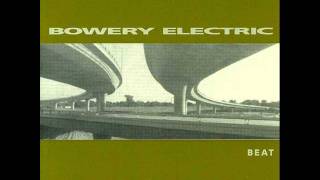 Bowery Electric  Beat [upl. by Sillaw345]