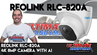 Reolink RLC820A  4K 8MP camera with AI [upl. by Acnaib]