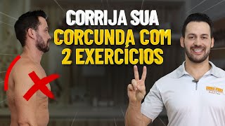 CORRIJA SUA CORCUNDA COM 2 EXERCÍCIOS FANTÁSTICOS  Fisioprev com Guilherme Stellbrink [upl. by Boice]