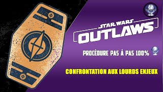 Confrontation aux lourds enjeux  Star Wars Outlaws  Procédure pas à pas 100 Platine [upl. by Haodnanehs]