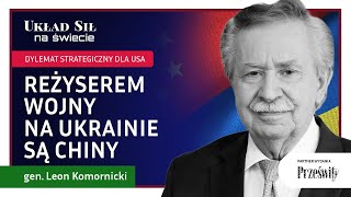 Reżyserem wojny na Ukrainie są Chiny  gen Leon Komornicki [upl. by Aprilette]