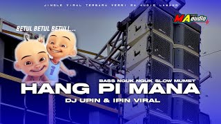 DJ BETUL BETU BETUL VIRAL  HANG PI MANA BASS NGUK NGUK JLEPP maaudiolawang djviral [upl. by Letsirc662]