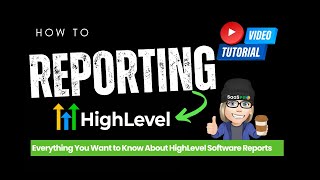 Complete Guide to Reporting Features inside of HighLevel Software  Tutorial [upl. by Doy580]