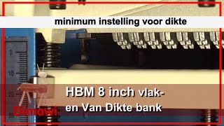 HBM 8 inch vlak en van Dikte bank minimum dikte instel [upl. by Elleirb]