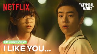 EXCLUSIVE PREVIEW A shy quotI like youquot  The Atypical Family Ep 9  Netflix ENG SUB [upl. by Gall797]