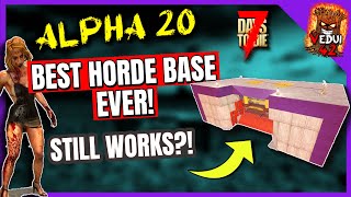 THE BEST Horde Base EVER Alpha 20 and STILL going STRONG 7 Days To Die ✔️ [upl. by Alahcim]