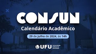 297  Reunião do Conselho Universitário sobre o Calendário Acadêmico da Graduação da UFU [upl. by Tichonn]