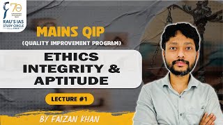 Mains QIP  Ethics Integrity amp Aptitude  Lecture 1  UPSC Mains 2024  Raus IAS [upl. by Jesher]