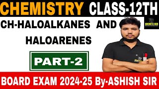 HALOALKANE AND HALOARENE PREPARATION METHOD OF HALOALKANE CHEMISTRY  CLASS12TH  BOARD EXAM 2025 [upl. by Hacker97]