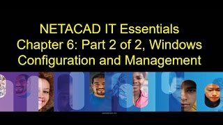 NETACAD IT Essentials Chapter 6 Part 2 of 2 Windows Configuration and Management [upl. by Ydoow]